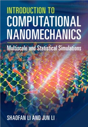 Introduction to Computational Nanomechanics：Multiscale and Statistical Simulations