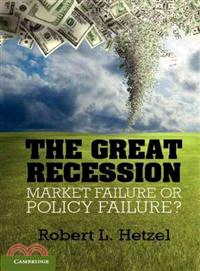 The Great Recession ─ Market Failure or Policy Failure?