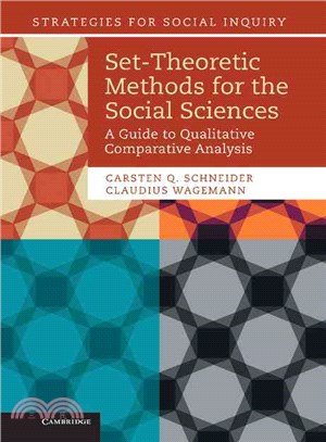 Set-Theoretic Methods for the Social Sciences―A Guide to Qualitative Comparative Analysis
