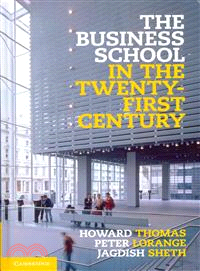 The Business School in the Twenty-First Century ─ Emergent Challenges and New Business Models