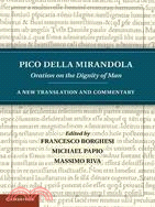 Pico Della Mirandola ─ Oration on the Dignity of Man: A New Translation and Commentary