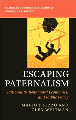 Escaping Paternalism ― Rationality, Behavioral Economics, and Public Policy