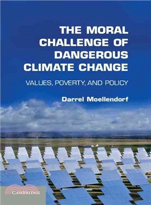 The Moral Challenge of Dangerous Climate Change ― Values, Poverty, and Policy