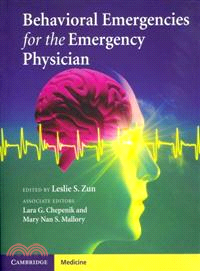 Behavioral emergencies for the emergency physician / editor-in-chief, Leslie S. Zun ; assistant editors, Lara G. Chepenik, Mary Nan S. Mallory.