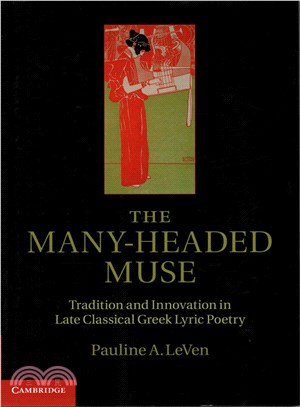 The Many-Headed Muse ― Tradition and Innovation in Late Classical Greek Lyric Poetry