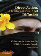 Direct Action, Deliberation, and Diffusion―Collective Action After the WTO Protests in Seattle