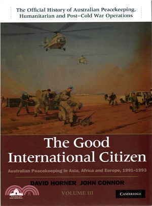 The Good International Citizen ― Australian Peacekeeping in Asia, Africa and Europe 1991-1993