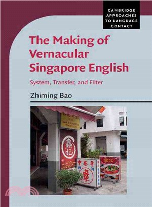 The Making of Vernacular Singapore English ― System, Transfer and Filter