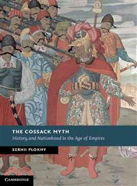 The Cossack Myth ─ History and Nationhood in the Age of Empires