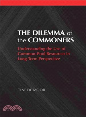 The Dilemma of the Commoners ― Understanding the Use of Common Pool Resources in Long-term Perspective