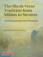 The Blank-Verse Tradition from Milton to Stevens ─ Freethinking and the Crisis of Modernity
