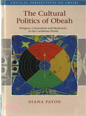 The Cultural Politics of Obeah ― Religion, Colonialism and Modernity in the Caribbean World