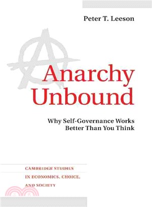 Anarchy Unbound ― Why Self-governance Works Better Than You Think