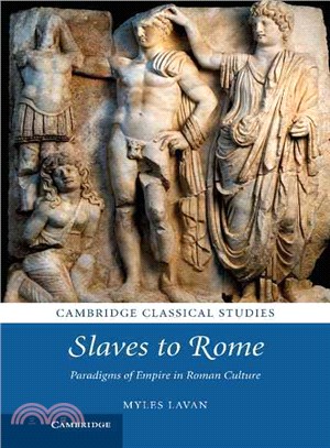 Slaves to Rome ― Paradigms of Empire in Roman Culture