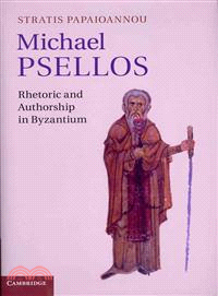 Michael Psellos ― Rhetoric and Authorship in Byzantium