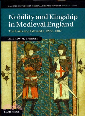 Nobility and Kingship in Medieval England ─ The Earls and Edward I, 1272-1307