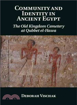 Community and Identity in Ancient Egypt ─ The Old Kingdom Cemetery at Qubbet el-Hawa