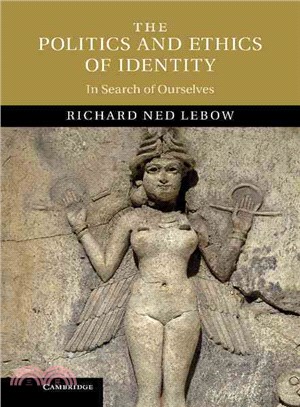 The Politics and Ethics of Identity：In Search of Ourselves