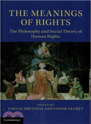 The Meanings of Rights ─ The Philosophy and Social Theory of Human Rights