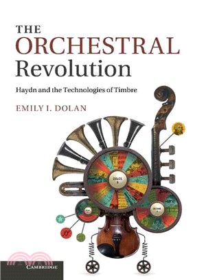 The Orchestral Revolution ─ Haydn and the Technologies of Timbre