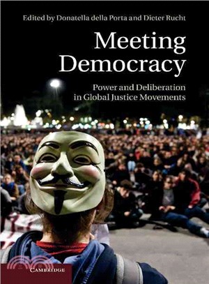 Meeting Democracy―Power and Deliberation in Global Justice Movements