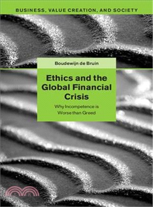 Ethics and the Global Financial Crisis ― Why Incompetence Is Worse Than Greed