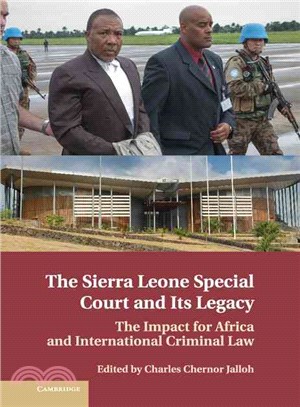 The Sierra Leone Special Court and Its Legacy ― The Impact for Africa and International Criminal Law