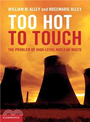 Too Hot to Touch―The Problem of High-Level Nuclear Waste