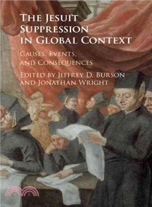 The Jesuit Suppression in Global Context ─ Causes, Events, and Consequences
