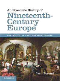 An Economic History of Nineteenth-Century Europe ─ Diversity and Industrialization