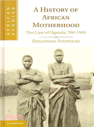 A History of African Motherhood ― The Case of Uganda, 700-1900