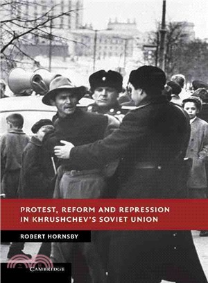 Protest, Reform and Repression in Khrushchev's Soviet Union