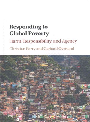 Responding to Global Poverty ― Harm, Responsibility, and Agency