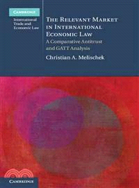 The Relevant Market in International Economic Law―A Comparative Antitrust and GATT Analysis