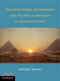 Architecture, Astronomy and Sacred Landscape in Ancient Egypt