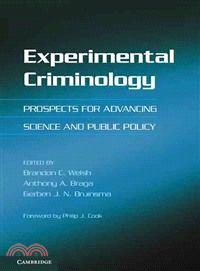 Experimental Criminology ― Prospects for Advancing Science and Public Policy