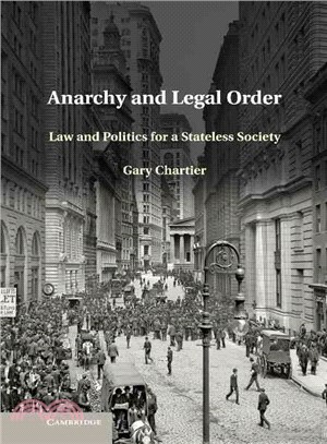 Anarchy and Legal Order―Law and Politics for a Stateless Society