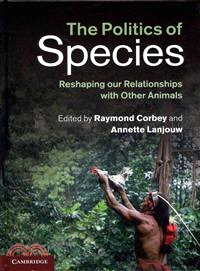 The Politics of Species ― Reshaping Our Relationships With Other Animals