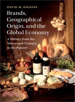 Brands, Geographic Origin, and the Global Economy ― A History from the Nineteenth Century to the Present