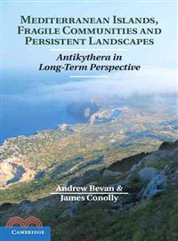 Mediterranean Islands, Fragile Communities and Persistent Landscapes ─ Antikythera in Long-Term Perspective