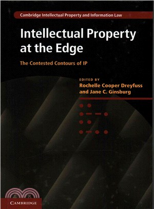 Intellectual Property at the Edge ― The Contested Contours of Ip