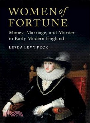 Women of Fortune ― Money, Marriage, and Murder in Early Modern England