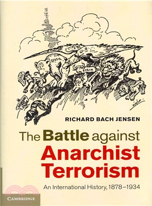 The Battle Against Anarchist Terrorism ― An International History, 1878 - 1934