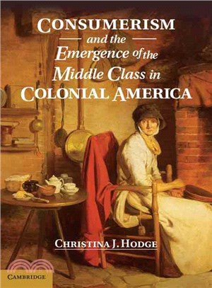 Consumerism and the Emergence of the Middle Class in Colonial America