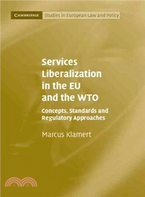 Services Liberalization in the Eu and the Wto ― Concepts, Standards and Regulatory Approaches