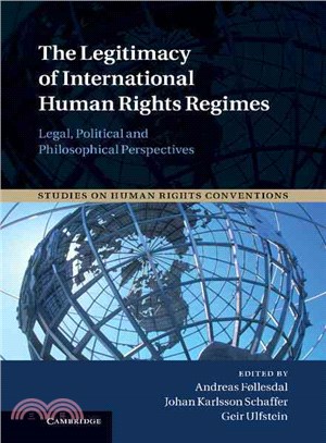 The Legitimacy of International Human Rights Regimes ― Legal, Political and Philosophical Perspectives