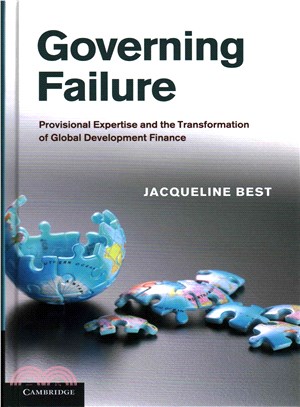 Governing Failure ― Provisional Expertise and the Transformation of Global Development Finance