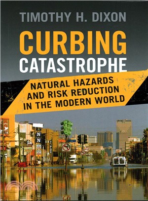 Curbing Catastrophe ― Natural Hazards and Risk Reduction in the Modern World