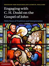 Engaging With C. H. Dodd on the Gospel of John ― Sixty Years of Tradition and Interpretation