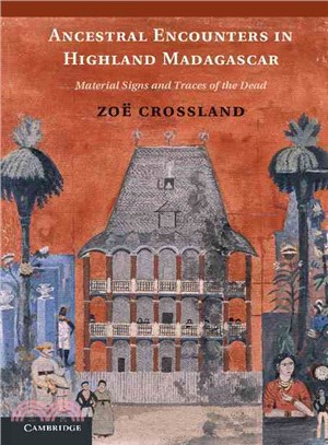 Ancestral Encounters in Highland Madagascar ― Material Signs and Traces of the Dead